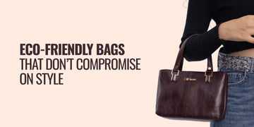 Eco-Friendly Bags That Don’t Compromise on Style