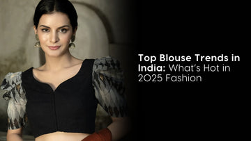Top Blouse Trends in India: What’s Hot in 2025 Fashion